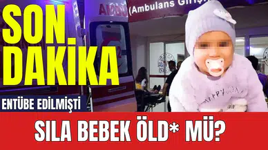 Son dakika! Entübe Edilen Sıla Bebek Öld* Mü? Sıla'nın sağlık durumu nasıl?