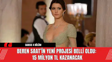 Beren Saat’in Yeni Projesi Belli Oldu: 15 Milyon TL Kazanacak