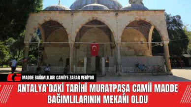 Antalya’daki Tarihi Muratpaşa Camii Madde Bağımlılarının Mekanı Oldu
