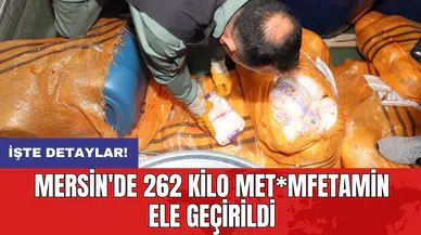 Mersin'de 262 kilo met*mfetamin ele geçirildi