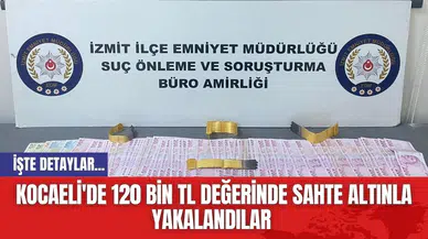 Kocaeli'de 120 bin TL değerinde sahte altınla yakalandılar