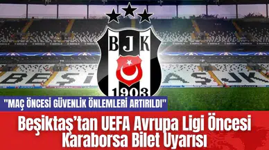 Beşiktaş’tan UEFA Avrupa Ligi Öncesi Karaborsa Bilet Uyarısı
