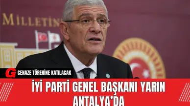 İYİ Parti Genel Başkanı yarın Antalya’da