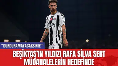 Beşiktaş’ın Yıldızı Rafa Silva Sert Müdahalelerin Hedefinde