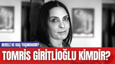 Tomris Giritlioğlu Kimdir? Nereli ve Kaç Yaşındadır?