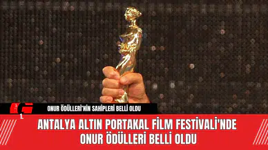 Antalya Altın Portakal Film Festivali'nde Onur Ödülleri Belli Oldu
