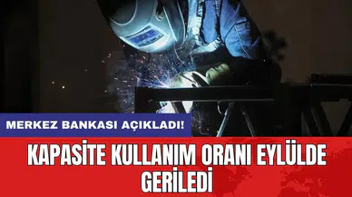 Merkez Bankası açıkladı: Kapasite kullanım oranı eylülde geriledi