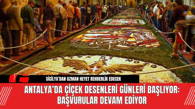 Antalya’da Çiçek Desenleri Günleri Başlıyor: Başvurular Devam Ediyor