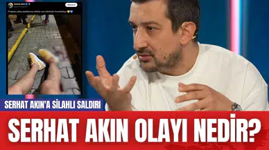 Serhat Akın'a Silahlı Saldırı! Serhat Akın Olayı Nedir?