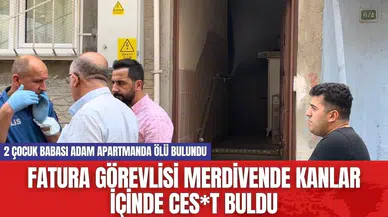 Fatura Görevlisi Merdivende Kanlar İçinde Ces*t Buldu