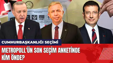 Metropoll'ün Cumhurbaşkanlığı seçim anketinde kim önde?