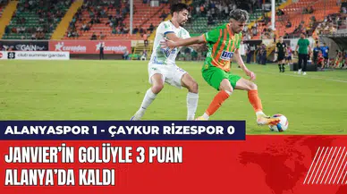 Janvier’in golüyle 3 puan Alanya’nın: Alanyaspor 1 - Çaykur Rizespor 0