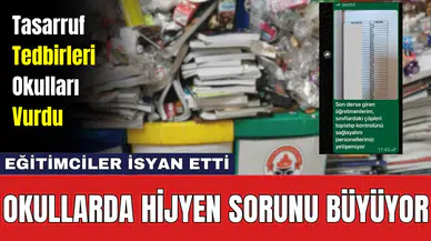 Okullarda Hijyen Sorunu Büyüyor! Eğitimciler ve Öğrenciler İsyan Etti