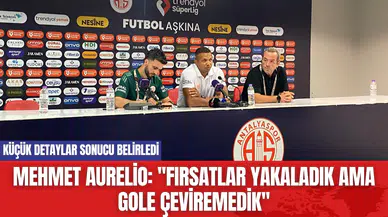 Mehmet Aurelio: ''Fırsatlar Yakaladık Ama Gole Çeviremedik''