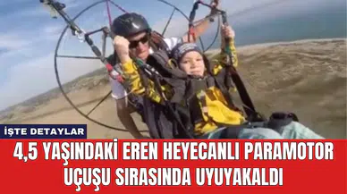 4,5 Yaşındaki Eren Heyecanlı Paramotor Uçuşu Sırasında Uyuyakaldı