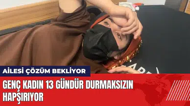 Genç kadın 13 gündür durmaksızın hapşırıyor! Ailesi çaresiz