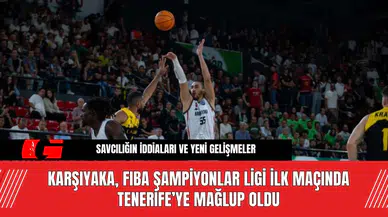 Karşıyaka, FIBA Şampiyonlar Ligi İlk Maçında Tenerife’ye Mağlup Oldu