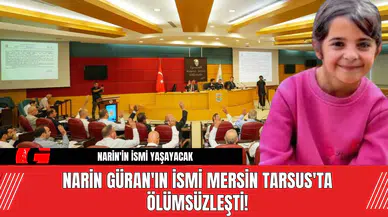 Narin Güran'ın İsmi Mersin Tarsus'ta Ölümsüzleşti!
