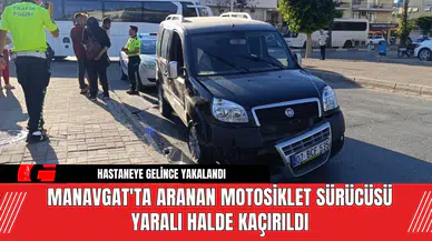 Manavgat'ta Aranan Motosiklet Sürücüsü Yaralı Halde Kaçırıldı