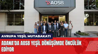 Adana'da AOSB döngüsel ekonomi ve yeşil dönüşümde öncülük ediyor