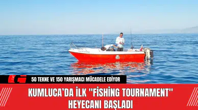 Kumluca’da İlk "Fishing Tournament" Heyecanı Başladı