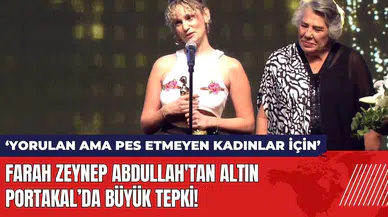 Farah Zeynep Abdullah'tan Altın Portakal’da kadına şiddete tepki