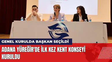 Adana Yüreğir'de Kent Konseyi kuruldu! İlk başkan seçildi