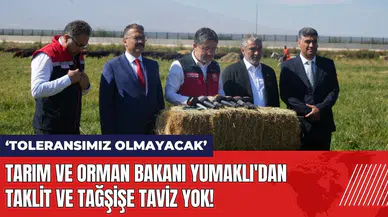 Tarım ve Orman Bakanı Yumaklı'dan taklit ve tağşişe taviz yok!