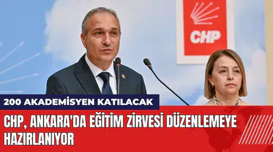 CHP Ankara'da eğitim zirvesi düzenlemeye hazırlanıyor