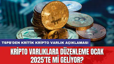 Kripto varlıklara düzenleme Ocak 2025'te mi geliyor?