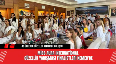 Miss Aura International Güzellik Yarışması Finalistleri Kemer'de