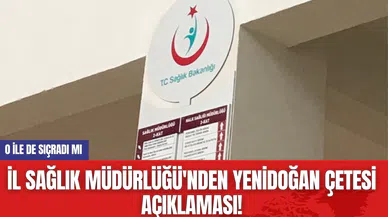 İl Sağlık Müdürlüğü'nden Yenidoğan Çetesi Açıklaması!