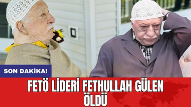FETÖ lideri Fethullah Gülen öldü