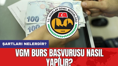 VGM burs başvurusu nasıl yapılır? Şartları nelerdir?
