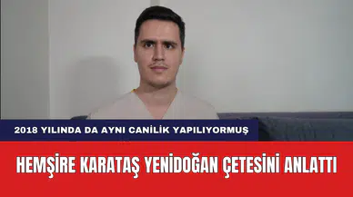 Yenidoğan Çetesi İle Yüzleşen Hemşire Süreci Anlattı