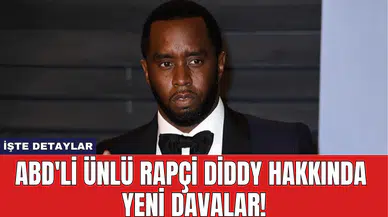 ABD'li Ünlü Rapçi Diddy Hakkında Yeni Davalar!