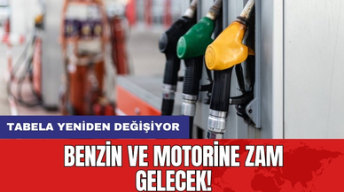 Benzin ve motorine zam gelecek! Tabela yeniden değişiyor