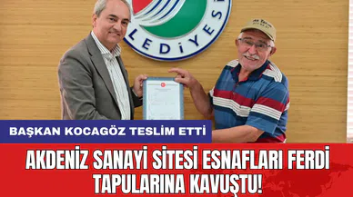 Akdeniz Sanayi Sitesi Esnafları Ferdi Tapularına Kavuştu!
