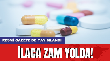 İlaca Zam Yolda! Resmi Gazete'de Yayımlandı