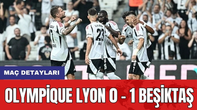 Maç Detayları: Olympique Lyon 0 - 1 Beşiktaş