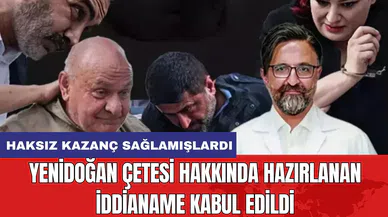Yenidoğan çetesi hakkında hazırlanan iddianame kabul edildi