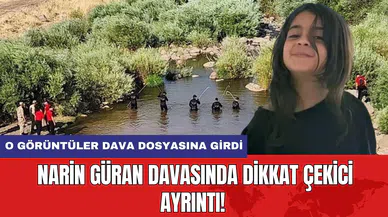 Narin Güran Davasında Dikkat Çekici Ayrıntı! O Görüntüler Dava Dosyasına Girdi