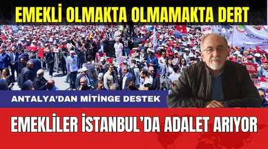 Emeklilerin Hak Arayışına Antalya'dan Destek! Hem Kademe Hem Adil Bölüşüm