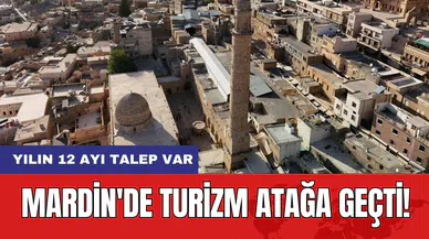 Mardin'de Turizm Atağa Geçti! Yılın 12 Ayı Talep Var