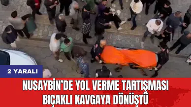 Nusaybin’de Yol Verme Tartışması Bıçaklı Kavgaya Dönüştü