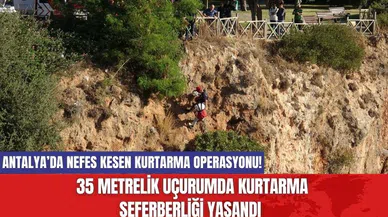 Antalya’da nefes kesen kurtarma operasyonu! 35 metrelik uçurumda kurtarma seferberliği yaşandı