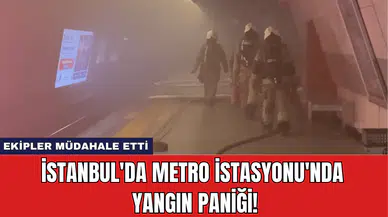 İstanbul'da Metro İstasyonu'nda Yangın Paniği!