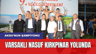 Varsaklı Nasuf Kırkpınar Yolunda