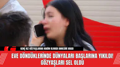 Eve Döndüklerinde Dünyaları Başlarına Yıkıldı! Gözyaşları Sel Oldu