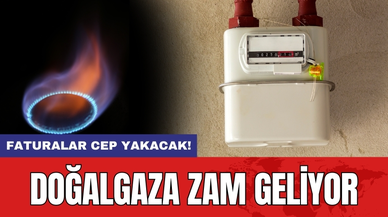 Faturalar Cep Yakacak! Doğalgaza Zam Geliyor